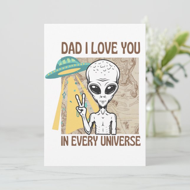 Funny Alien Dad I love you in every universe Invitation (Standing Front)