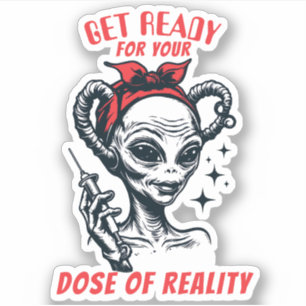 Funny alien hypodermic needle dose of reality sticker