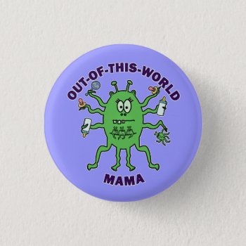 Funny Alien Mama Mother's Day Small Button by HaHaHolidays at Zazzle