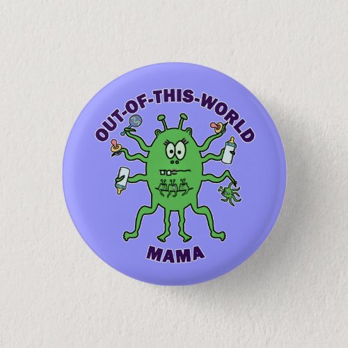 Funny Alien Mama Mothers Day Small Button