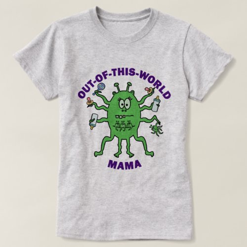 Funny Alien Mama Mothers Day T_Shirt