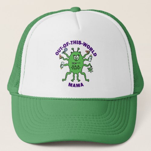 Funny Alien Mama Mothers Day Trucker Hat