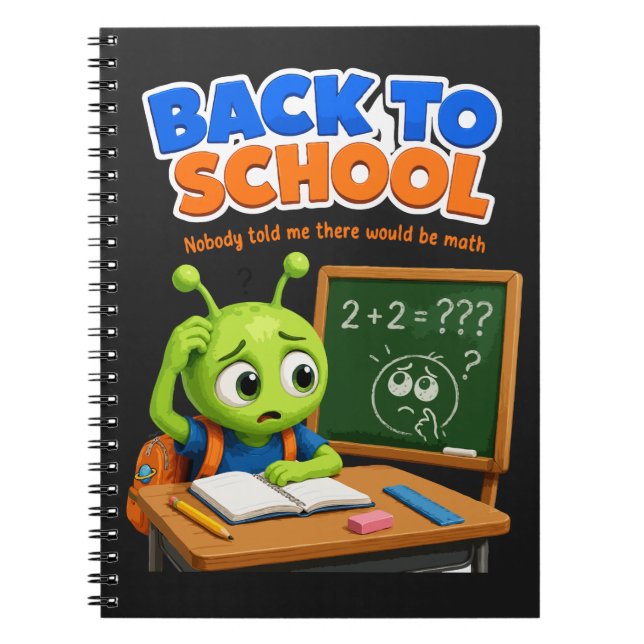 Funny Alien Math Struggles Back to School Design Notebook (Front)