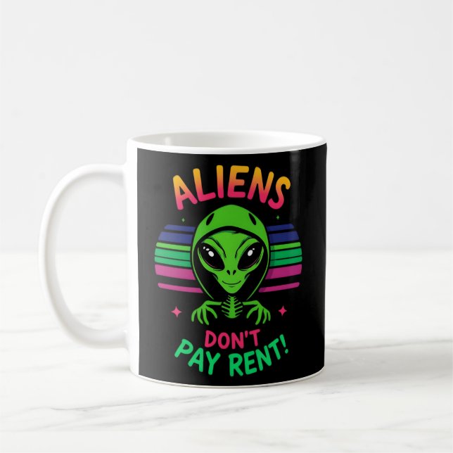 Funny Alien Meme  "Aliens Don’t Pay Rent" Coffee Mug (Left)