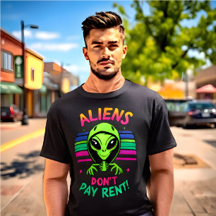 Funny Alien Meme T-Shirt "Aliens Don’t Pay Rent"