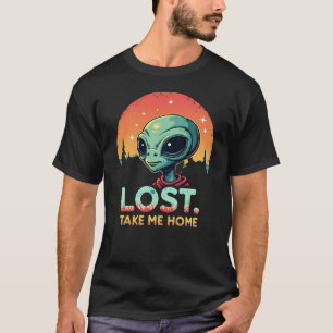 Funny Alien Meme T-Shirt "Lost. Take Me Home."