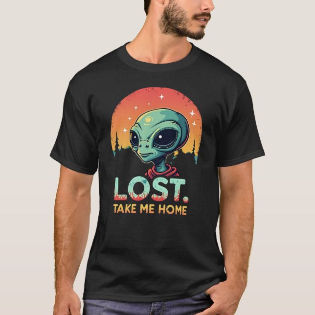 Funny Alien Meme T-Shirt "Lost. Take Me Home." (Front)