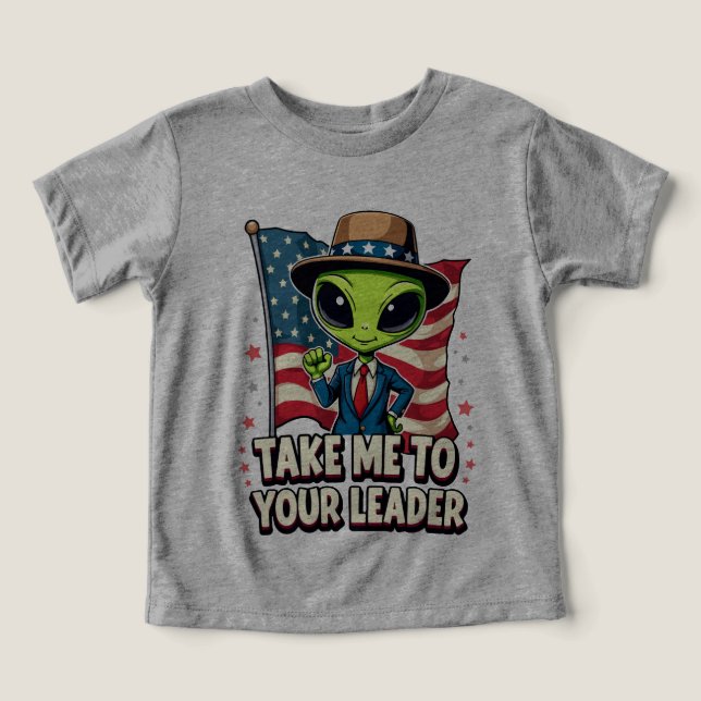 Funny Alien Take Me to Your Leader USA Patriotic Toddler T-shirt (Design Front)