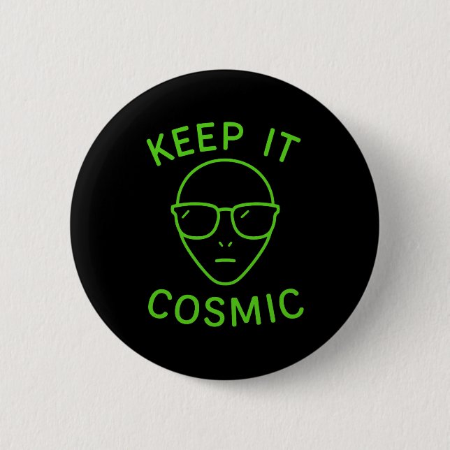Funny Alien Ufo Area 51 - Keep It Cosmic Comfort C Button (Front)