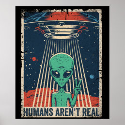 Funny Alien UFO Space Conspiracy Poster