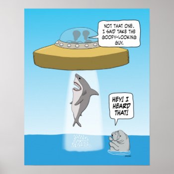 Funny Aliens Abduct Shark As Manatee Watches  Poster by chuckink at Zazzle
