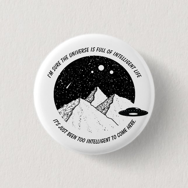 Funny Aliens Intelligent Life in Universe Quote Button (Front)