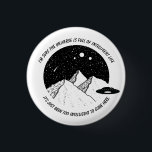 Funny Aliens Intelligent Life in Universe Quote Button<br><div class="desc">Funny button with illustrated mountain landscape and spaceship leaving Earth. Quote reads “I'm sure the universe is full of intelligent life. It's just been too intelligent to come here.”  ― Arthur C. Clarke</div>
