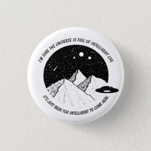 Funny Aliens Intelligent Life in Universe Quote Button