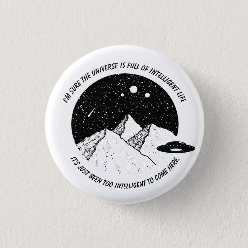 Funny Aliens Intelligent Life in Universe Quote Button