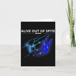 Funny Alive Out Of Spite Sarcastic Humor Quote Card