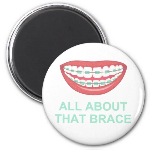 Funny All About the Brace Spoof Magnet