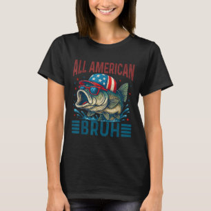 Funny All American Bruh Flag 4th Of July Patriotic T-Shirt