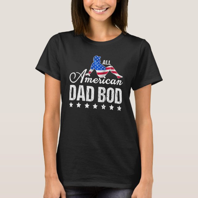 Funny All American Dad Bod 4th Of July Fathers Day T-Shirt (Front)