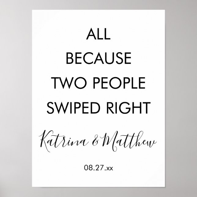 Funny All Because Two People Swiped Right wedding Poster (Front)