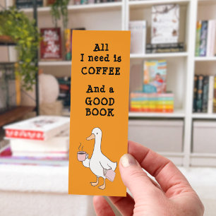Funny All I Need Is Coffee and A Good Book Bookmarks