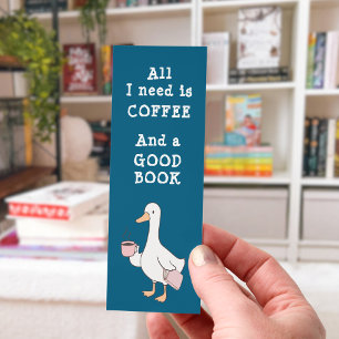 Funny All I Need Is Coffee and A Good Book Bookmarks