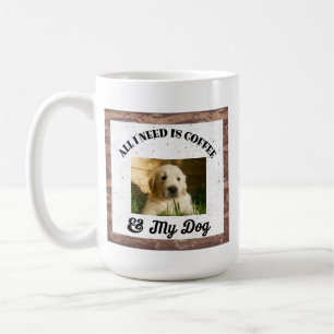 Funny All I Need Is Coffee and My Dog Photo Coffee Mug