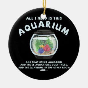 Funny All I Need Is This Aquarium Fish Tank Ceramic Ornament