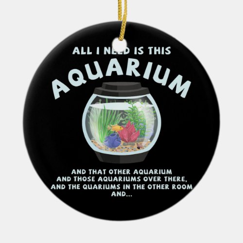 Funny All I Need Is This Aquarium Fish Tank Ceramic Ornament