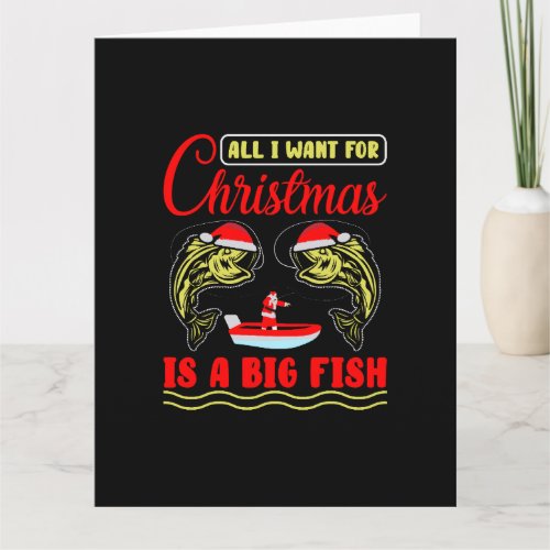 Funny All I Want For Christmas Is A Big Fish Card