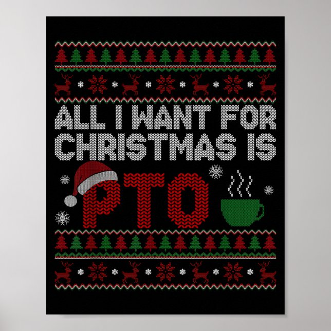 Funny All I Want For Christmas Is Pto Matching Ugl Poster (Front)