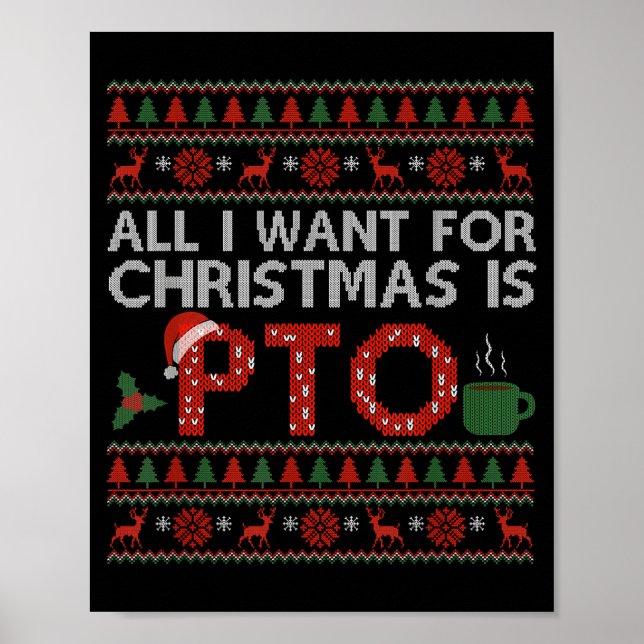 Funny All I Want For Christmas Is Pto Matching Ugl Poster (Front)