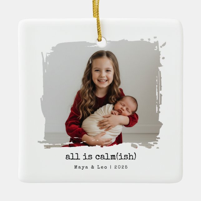 Funny All is Calmish Sibling Photo Christmas 2025 Ceramic Ornament (Front)