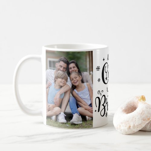 Funny All is Not Calm All is Still Bright Photo  Coffee Mug