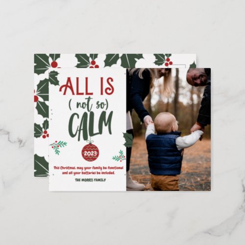 Funny all is not calm photo Christmas script Foil Foil Holiday Postcard