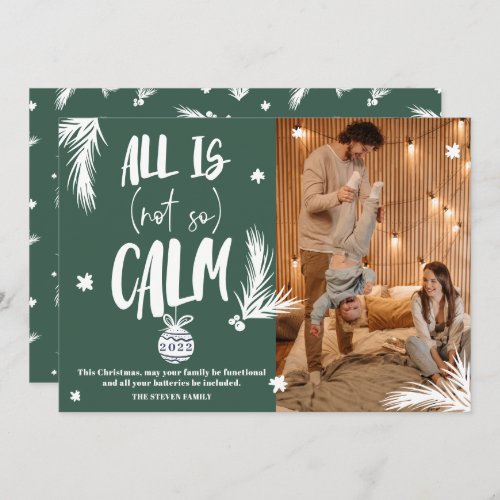 Funny all is not calm photo Christmas script green Holiday Card