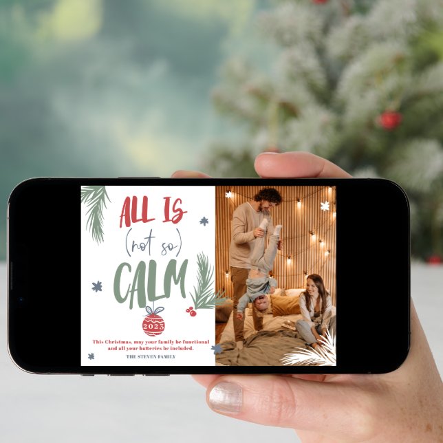 Funny all is not calm photo Christmas script  Holiday Card (Front Digital)