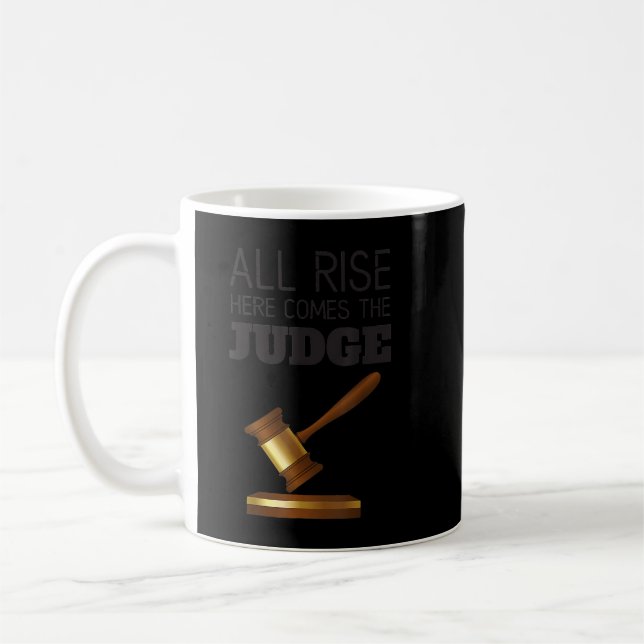 Funny All Rise Here Comes The Judges Lawyers Attor Coffee Mug (Left)