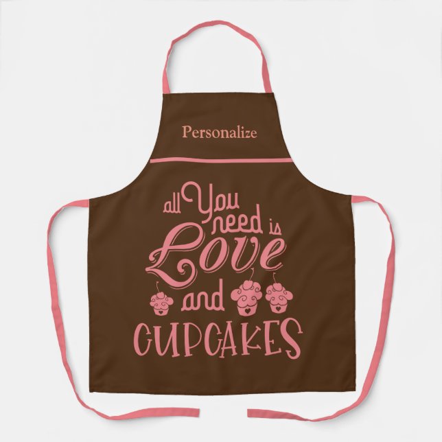 Funny All You Need Is Love Cupcakes Quote Humor Apron (Front)