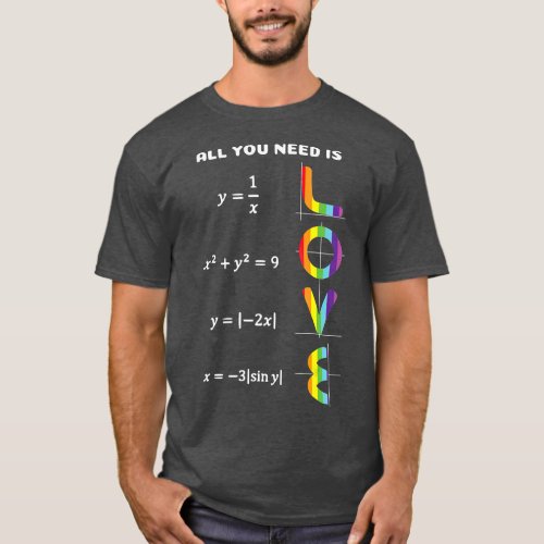 Funny All You Need is Love Pride Math T_Shirt