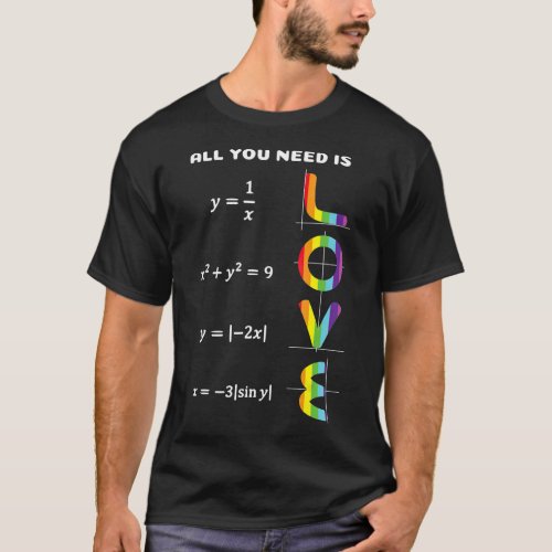 Funny All You Need is Love Pride Math T T_Shirt