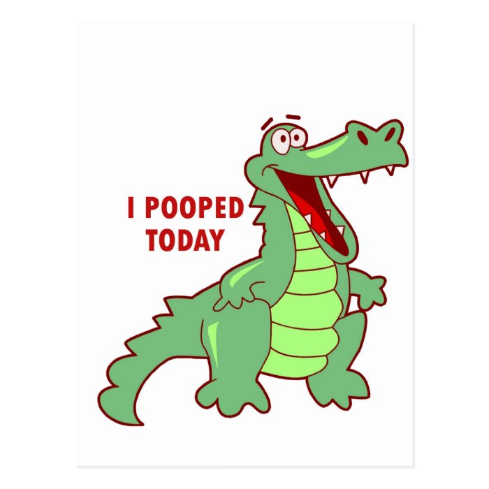 Funny Alligator Pooped Today Postcard