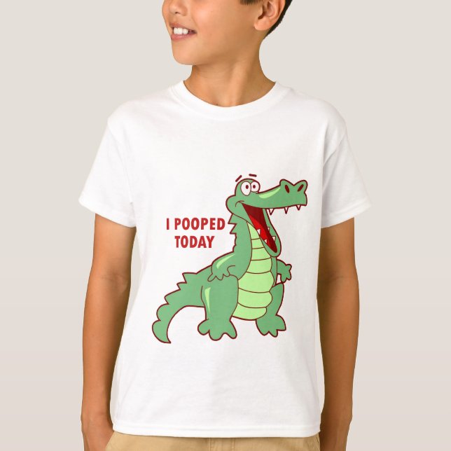 Funny Alligator Pooped Today T-Shirt (Front)
