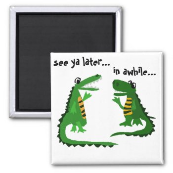 Funny Alligator Talking To Crocodile Magnet by tickleyourfunnybone at Zazzle