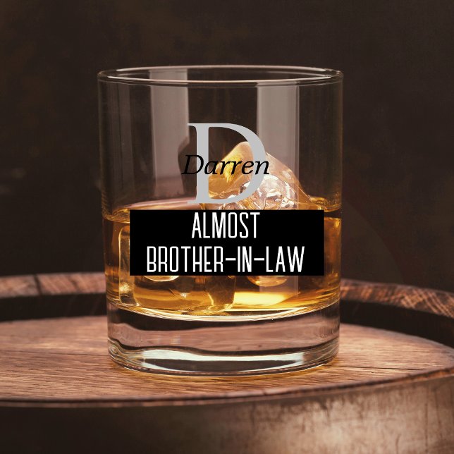 Funny Almost Brother in Law Monogram Whiskey Glass (Funny Almost Brother in Law Wedding Joke Monogram Whiskey Glass)