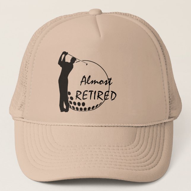 Funny Almost Retired Golfer Trucker Hat (Front)