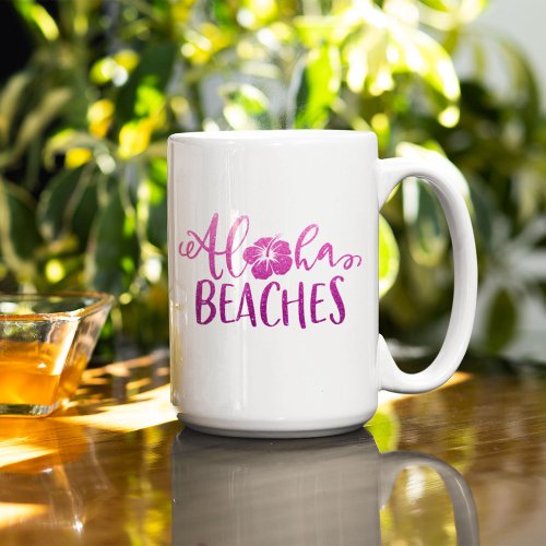 Funny Aloha Beaches Personalized Quote Glitter Coffee Mug