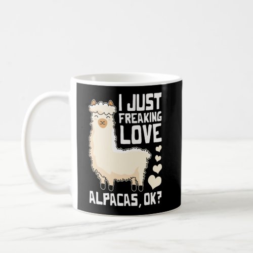 Funny Alpaca Lover Design I Just Freaking Love Alp Coffee Mug