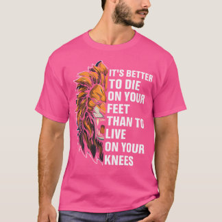 Funny Alpha Male Men Wolf It'S Better To Die On Yo T-Shirt