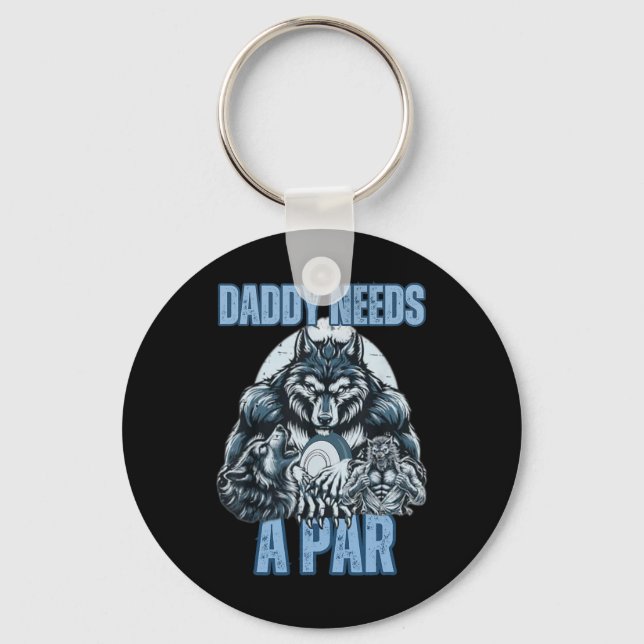 Funny Alpha Wolf Daddy Needs A Par Meme Cringe Dis Keychain (Front)